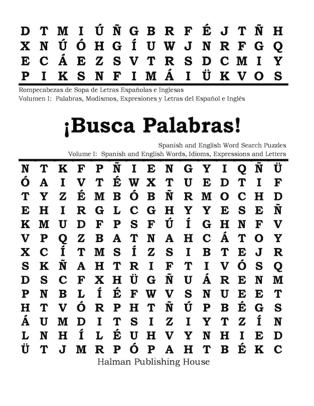 ¡Busca Palabras! Rompecabezas de Sopa de Letras Volumen I: Palabras, Modismos, Expresiones y Letras del Español e Inglés: ¡Busca Palabras! Spanish and English Word Search Puzzles Volume I: Spanish and English Words, Idioms, Expressions and Letters