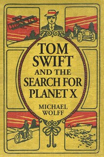 Front cover_TOM SWIFT and the Search for Planet X
