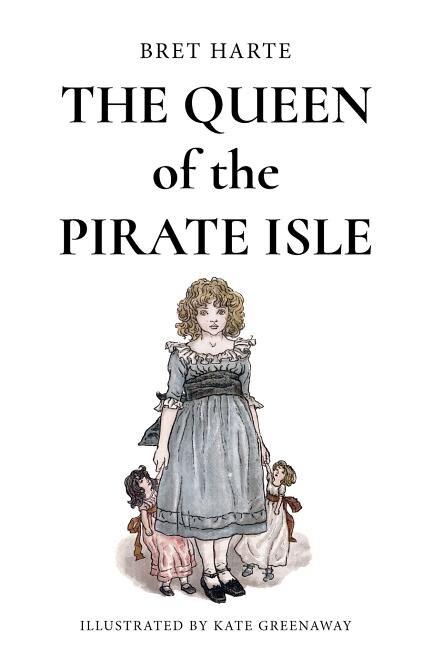 The Queen of the Pirate Isle: Illustrated