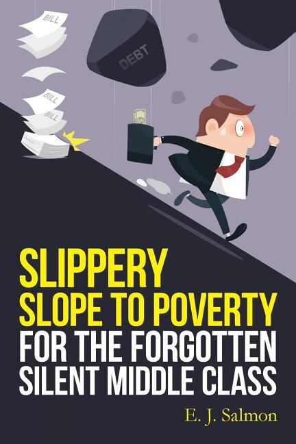 Couverture_Slippery Slope to Poverty for the Forgotten Silent Middle Class