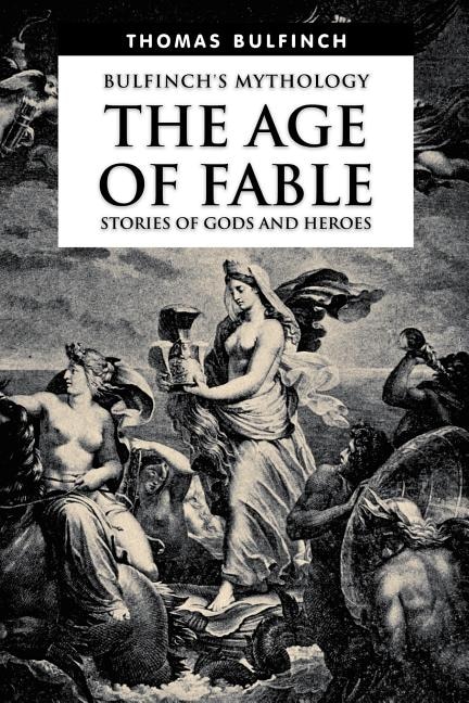 Front cover_The Age of Fable, Stories of Gods and Heroes