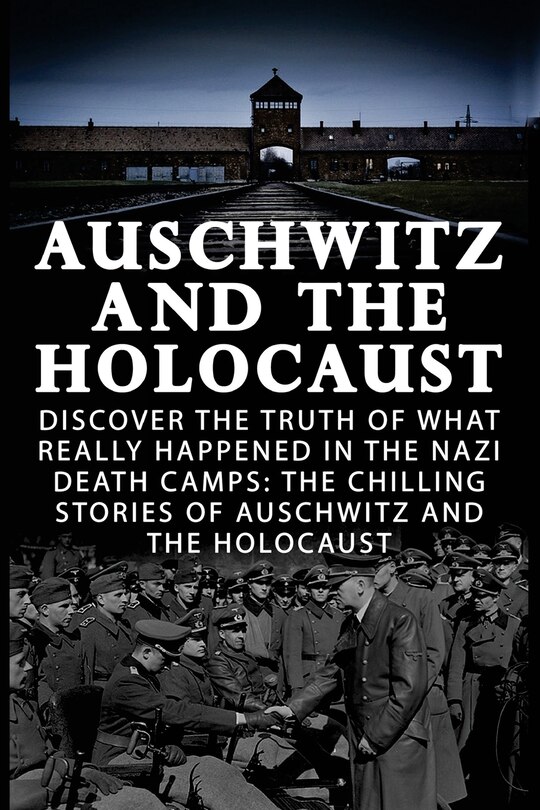 Front cover_Auschwitz And The Holocaust