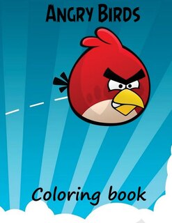 Angry Birds coloring book: A great A4 57 page coloring book for kids 3+ on Angry Birds. Makes for a great gift for birthdays a