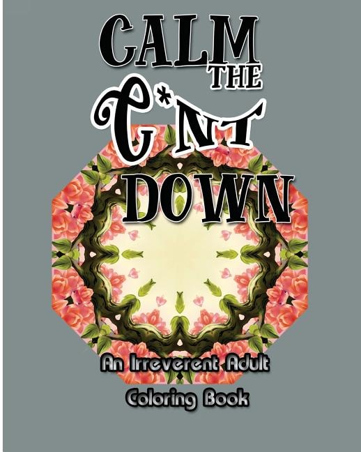Front cover_Calm the C*nt Down