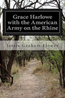 Front cover_Grace Harlowe with the American Army on the Rhine