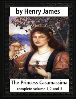 Front cover_The Princess Casamassima (1886), by Henry James, complete volume 1,2 and 3