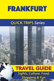 Front cover_Frankfurt Travel Guide (Quick Trips Series)