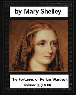 Couverture_The Fortunes of Perkin Warbeck (1830), by Mary W.Shelley volume III