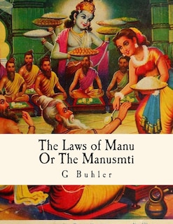 The Laws of Manu: Or The Manusmrti Illustrated Edition