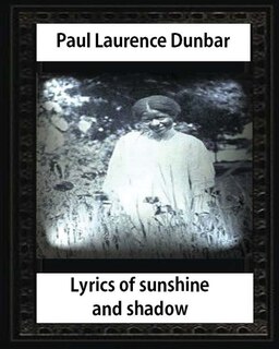 Couverture_Lyrics of Sunshine and Shadow (1905), by Paul Laurence Dunbar