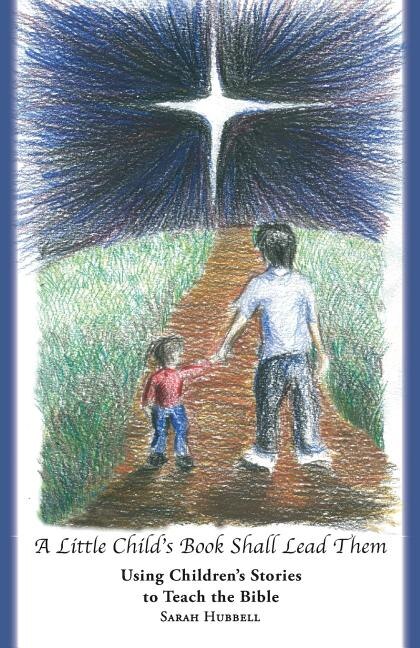 Front cover_A Little Child's Book Shall Lead Them