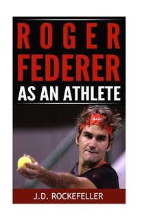 Couverture_Roger Federer as an Athlete