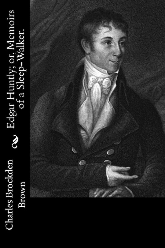 Front cover_Edgar Huntly; or, Memoirs of a Sleep-Walker.