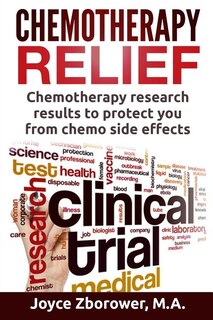 Chemotherapy Relief: Chemotherapy Research Results to Protect You From Chemo Side Effects