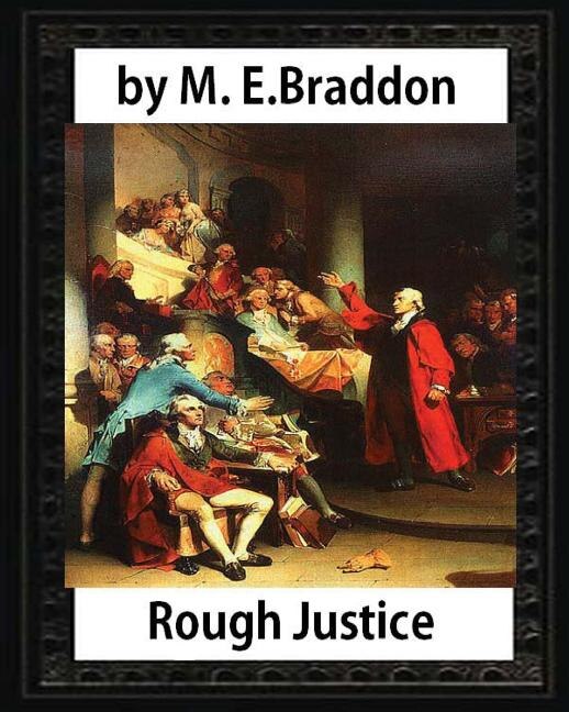 Front cover_Rough Justice (1898), by M. E. Braddon (novel)