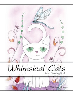 Adult Coloring Book: Whimsical Cats: A Stress Relieving Coloring Book For Adults