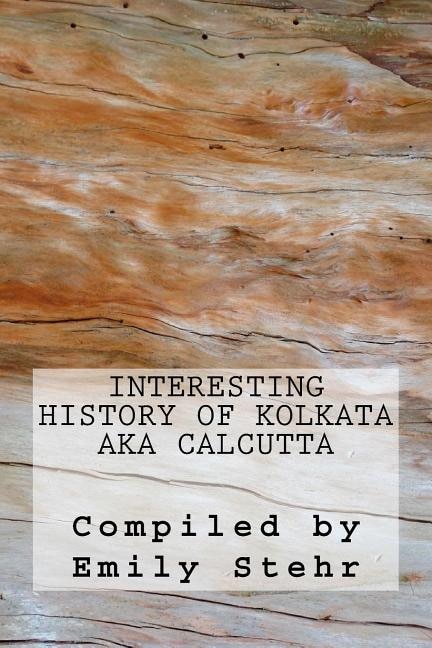 Couverture_Interesting History of Kolkata aka Calcutta