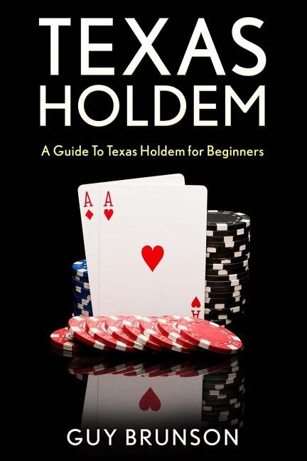 Texas Holdem: How To Play Texas Hold'em For Beginners