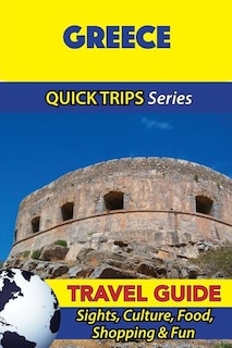 Greece Travel Guide (Quick Trips Series): Sights, Culture, Food, Shopping & Fun