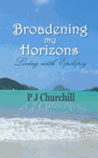 Front cover_Broadening My Horizons Living with Epilepsy
