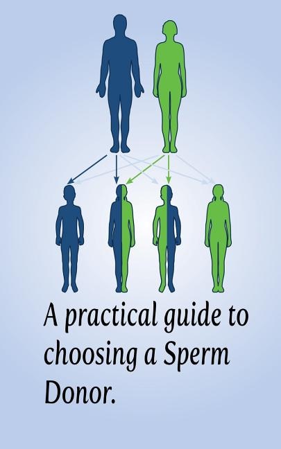 Front cover_A Practical Guide to Choosing a Sperm Donor