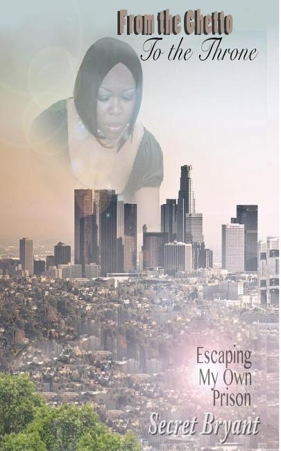 From The Ghetto To The Throne: Escaping My Own Prison