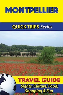 Front cover_Montpellier Travel Guide (Quick Trips Series)