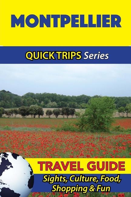 Front cover_Montpellier Travel Guide (Quick Trips Series)