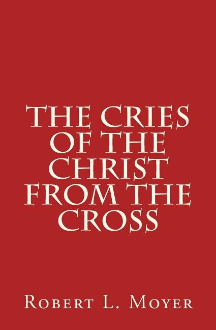 Couverture_The Cries of the Christ From the Cross