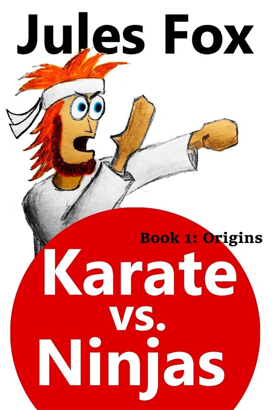 Front cover_Karate Vs. Ninjas Book 1 - Origins
