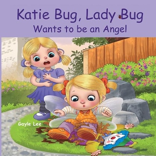Couverture_Katie Bug, Lady Bug Wants to be an Angel