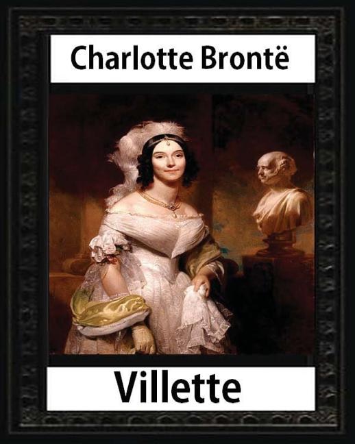 Villette, a novel (1853), by Charlotte Bronte and Miss Mulock: Dinah Maria Mulock, also often credited as Miss Mulock or Mrs. Craik) (20 April 1826 - 12 October 1887) was an English novelist and poet.