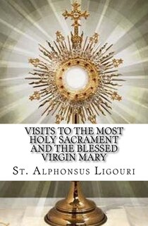 Couverture_Visits to the Most Holy Sacrament and the Blessed Virgin Mary