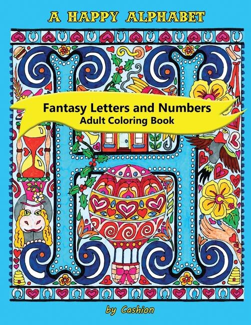 A Happy Alphabet Adult Coloring Book: Fantasy Letters and Numbers