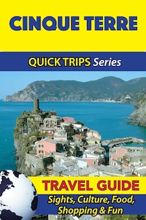 Front cover_Cinque Terre Travel Guide (Quick Trips Series)
