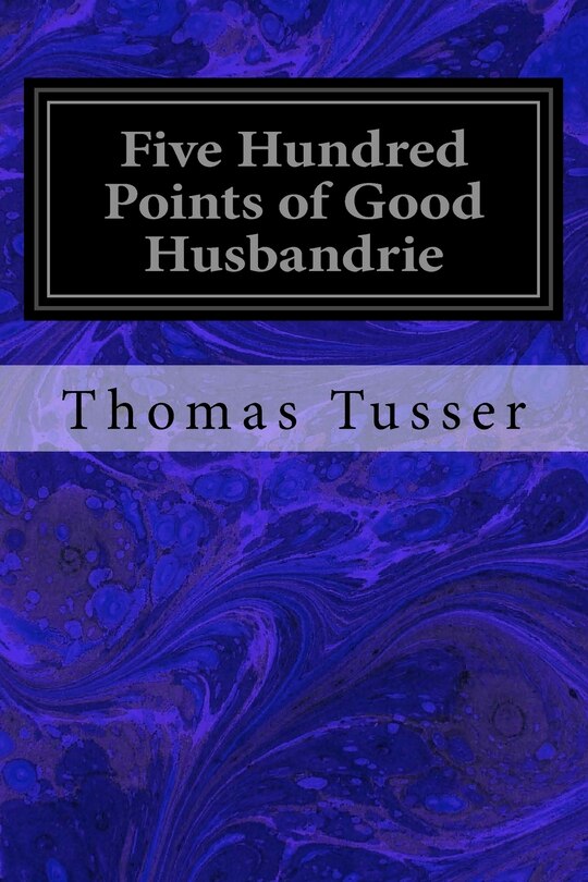 Front cover_Five Hundred Points of Good Husbandrie