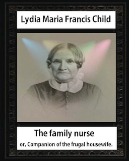 Front cover_The Family Nurse. 1837, by Lydia Maria Child