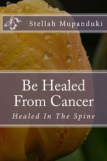 Front cover_Be Healed From Cancer