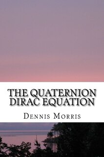 Front cover_The Quaternion Dirac Equation