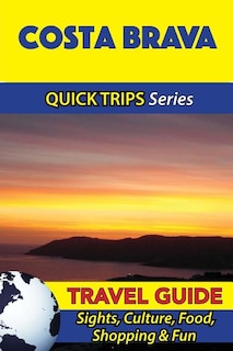 Front cover_Costa Brava Travel Guide (Quick Trips Series)