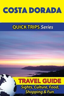 Front cover_Costa Dorada Travel Guide (Quick Trips Series)