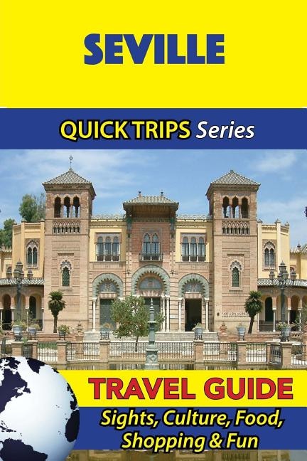 Front cover_Seville Travel Guide (Quick Trips Series)