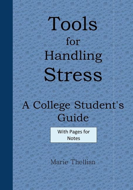 Front cover_Tools for Handling Stress A College Student's Guide With Pages for Notes Blue Ed