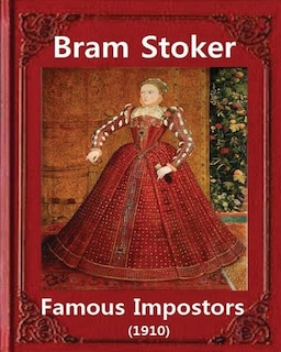 Front cover_Famous imposters (1910), by Bram Stoker ( ILLUSTRATED )