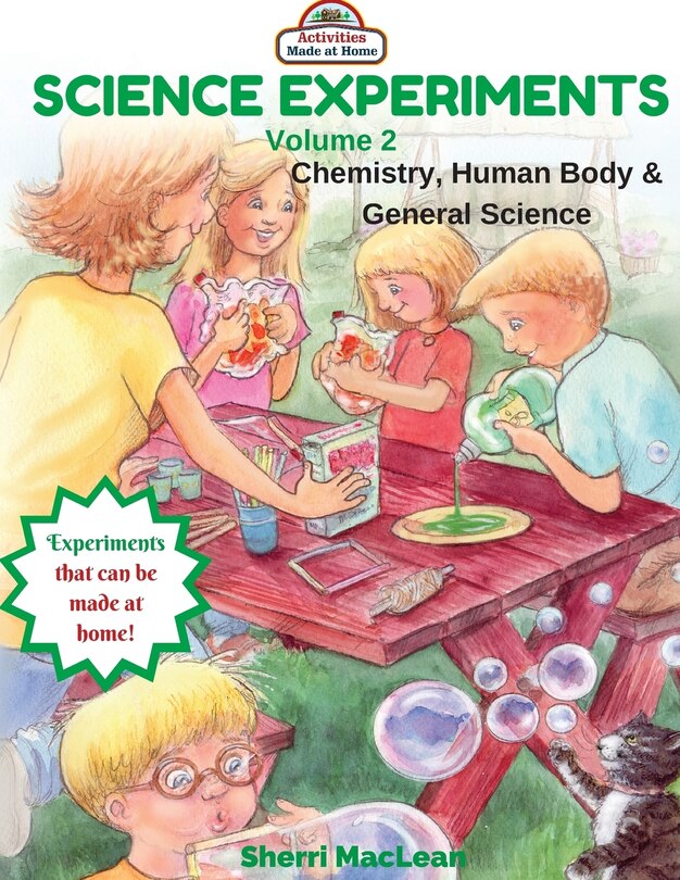 Science Experiments Volume 2 (Chemistry, Human Body & General Science): Activities Made at Home