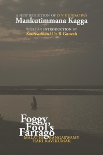 Foggy Fool's Farrago: A new rendition of D V Gundappa's 'Mankutimmana Kagga'