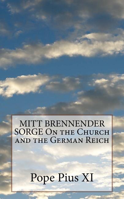 MITT BRENNENDER SORGE On the Church and the German Reich