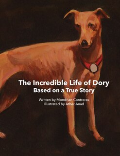The Incredible Life of Dory: Based on the true story of Dory's Slithery