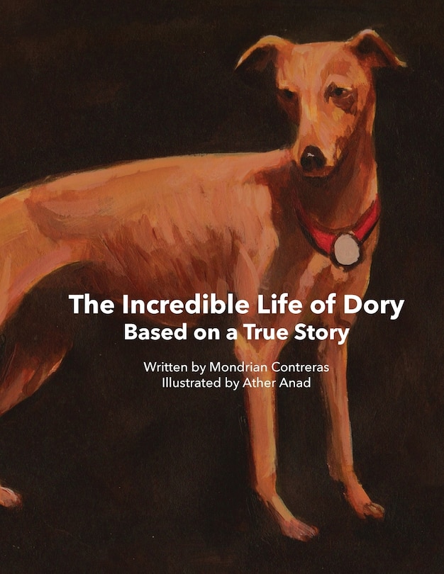 The Incredible Life of Dory: Based on the true story of Dory's Slithery