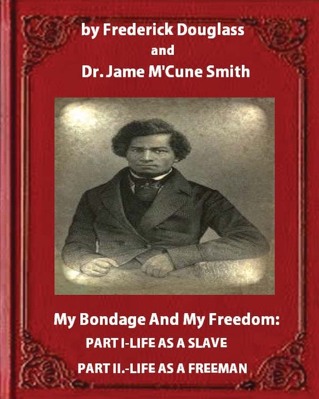 Couverture_My Bondage and My Freedom (1855), by Frederick Douglass and Dr. Jame M'Cune Smith